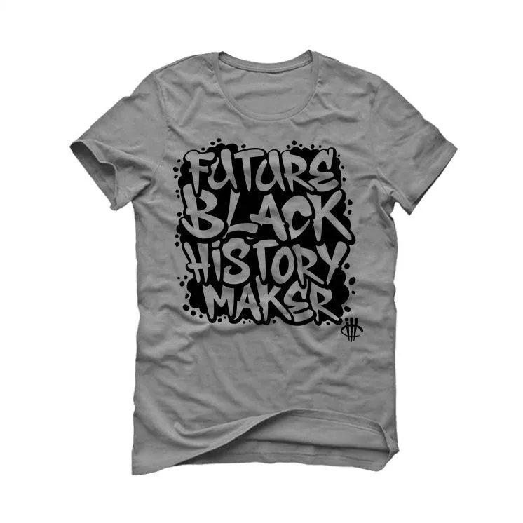 BLACK HISTORY MONTH Grey T-Shirt (FUTURE BLACK HISTORY MAKER)