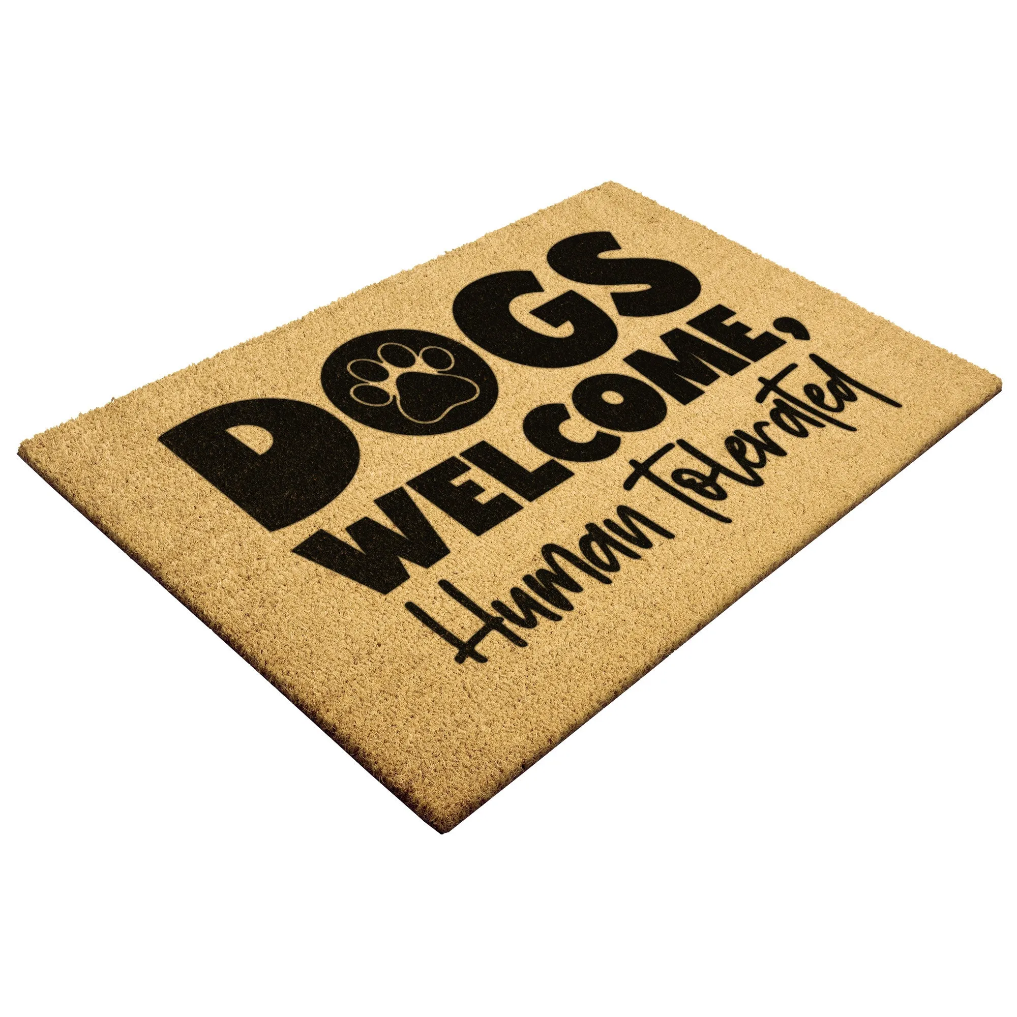 Dogs Welcome Humans Tolerated Door Mat